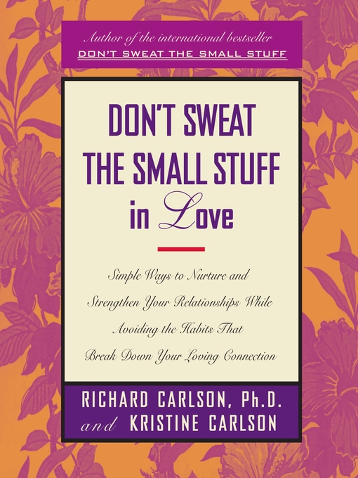 Title details for Don't Sweat the Small Stuff In Love by Richard Carlson - Wait list